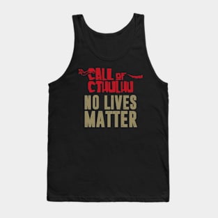 Call of CTHULHU - No Lives Matter Tank Top